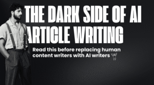 It's a featured image with the text says, "The dark side of AI article writing. Read this before replacing human content writers with AI writers"